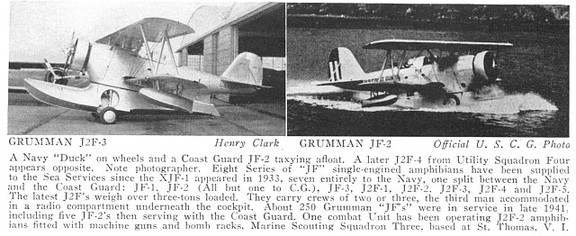 A description of the Grumman J2F in "The Ships and Aircraft of the U.S. Fleet" by James C. Fahey, Associate, United States Naval Institute, War Edition. Published by Ships And Aircraft, 1265 Broadway, New York City. Murray Hill 3-9181. Copyright, 1942 by James C. Fahey. 